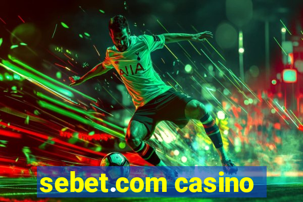 sebet.com casino